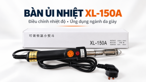 Bàn Ủi Nhiệt XL-150A Là Gì? Đặc Điểm, Ứng Dụng Và Cách Sử Dụng Trong Ngành Da Giày